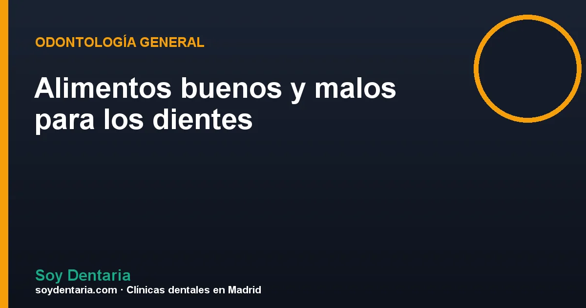 Alimentos buenos y malos para los dientes