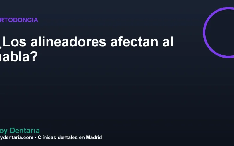 ¿Los alineadores afectan al habla?