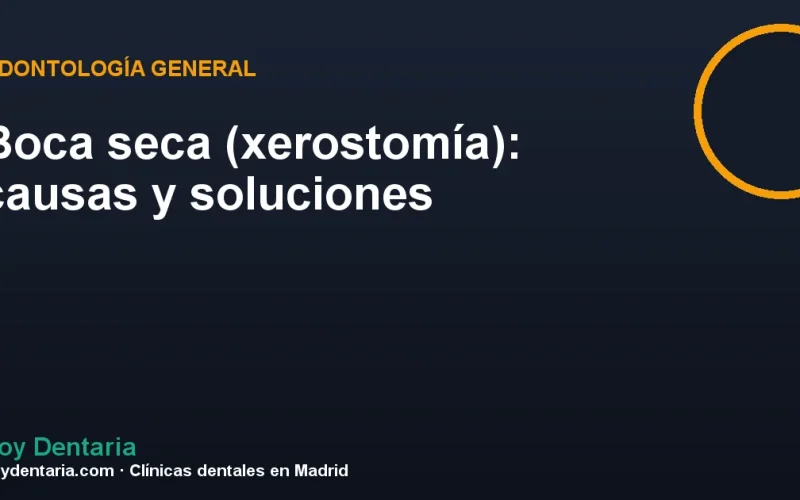 Boca seca (xerostomía): causas y soluciones