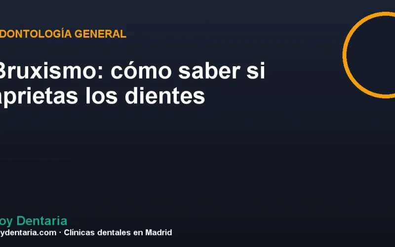 Bruxismo: cómo saber si aprietas los dientes