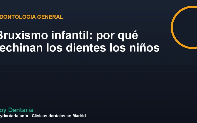 Bruxismo infantil: por qué rechinan los dientes los niños