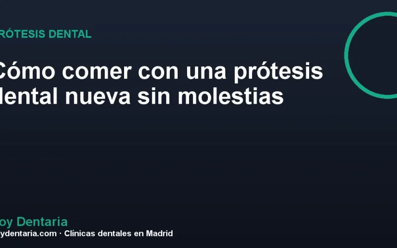 Cómo comer con una prótesis dental nueva sin molestias