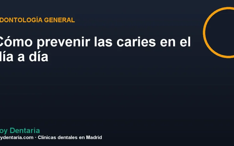 Cómo prevenir las caries en el día a día