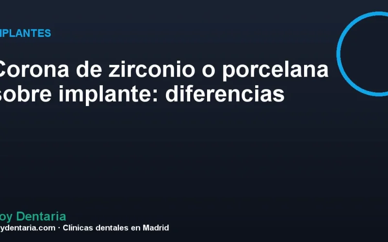 Corona de zirconio o porcelana sobre implante: diferencias