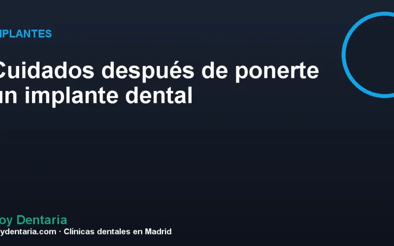 Cuidados después de ponerte un implante dental