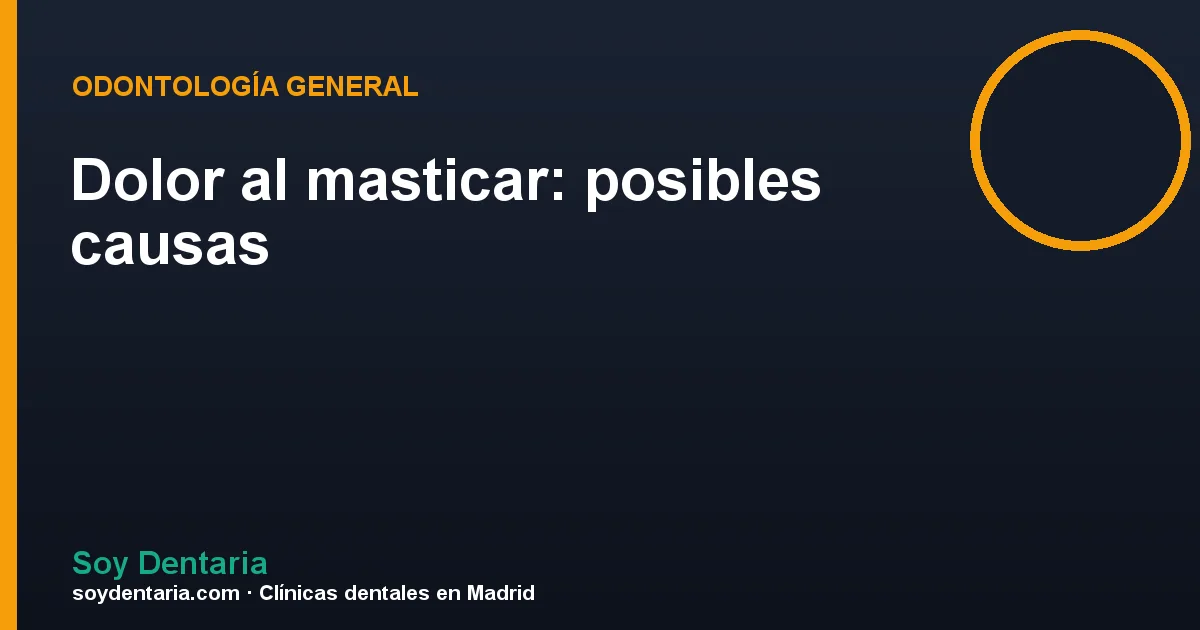 Dolor al masticar: posibles causas