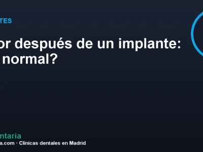 Dolor después de un implante: ¿es normal?