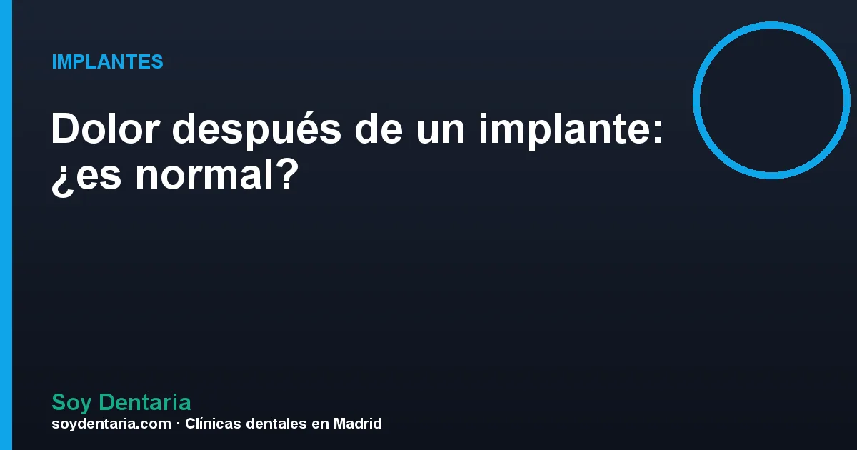 Dolor después de un implante: ¿es normal?