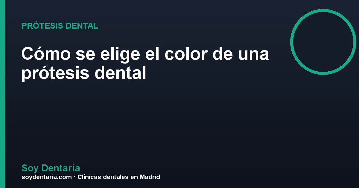 Cómo se elige el color de una prótesis dental