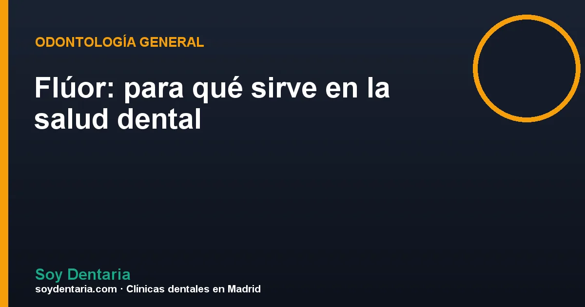 Flúor: para qué sirve en la salud dental
