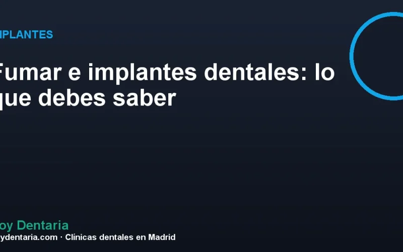 Fumar e implantes dentales: lo que debes saber
