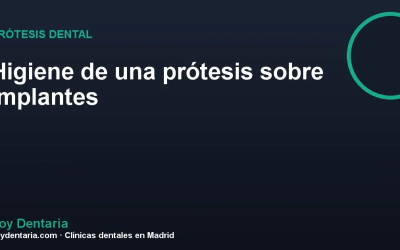 Higiene de una prótesis sobre implantes