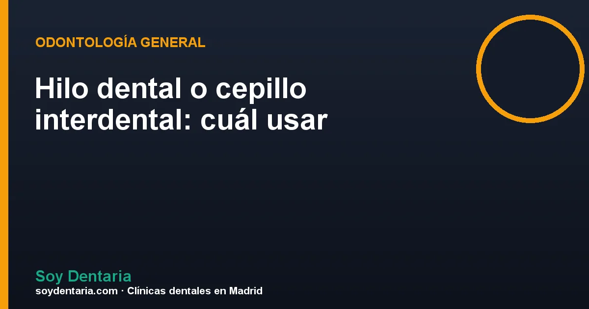 Hilo dental o cepillo interdental: cuál usar
