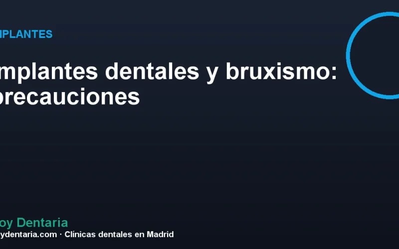 Implantes dentales y bruxismo: precauciones