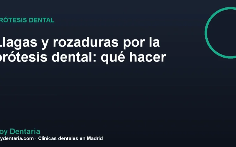 Llagas y rozaduras por la prótesis dental: qué hacer