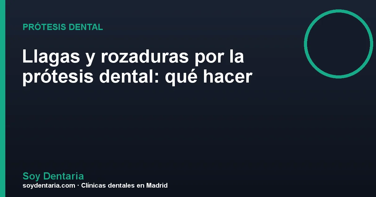 Llagas y rozaduras por la prótesis dental: qué hacer