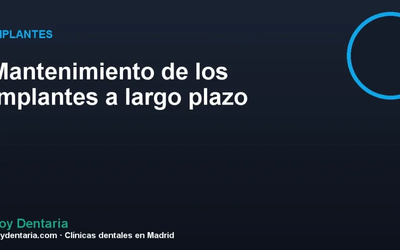 Mantenimiento de los implantes a largo plazo