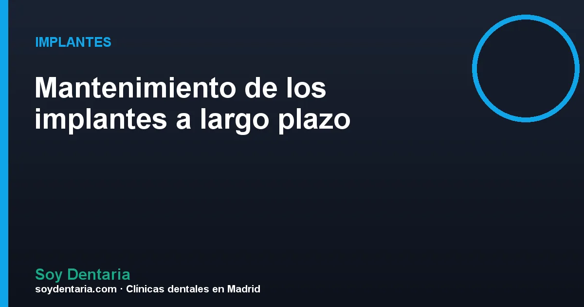 Mantenimiento de los implantes a largo plazo