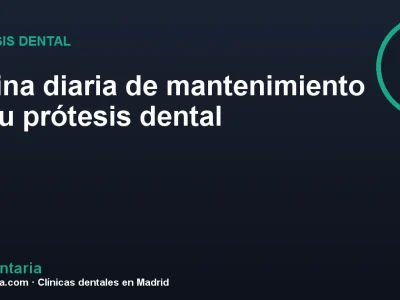 Rutina diaria de mantenimiento de tu prótesis dental