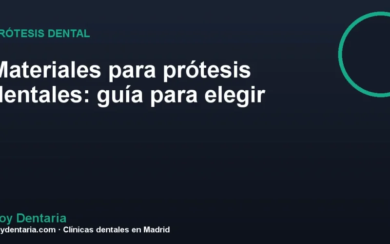 Materiales para prótesis dentales: guía para elegir
