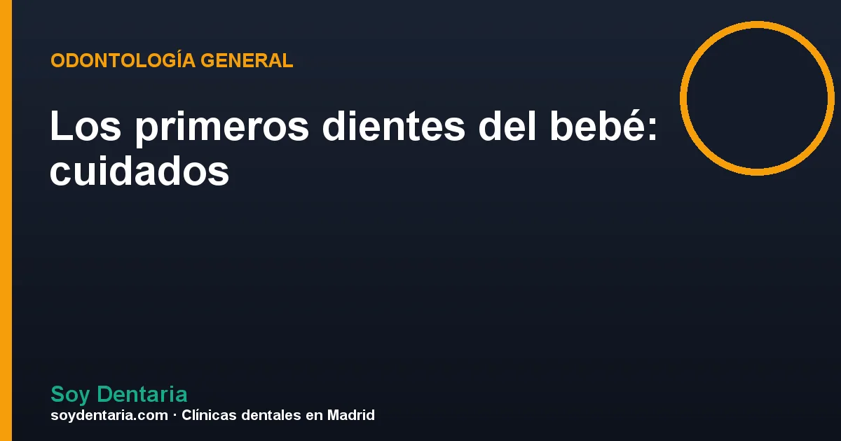 Los primeros dientes del bebé: cuidados