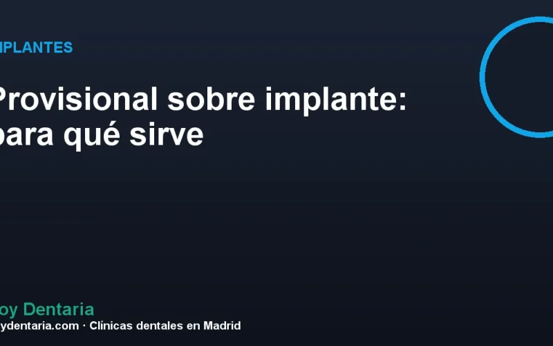 Provisional sobre implante: para qué sirve
