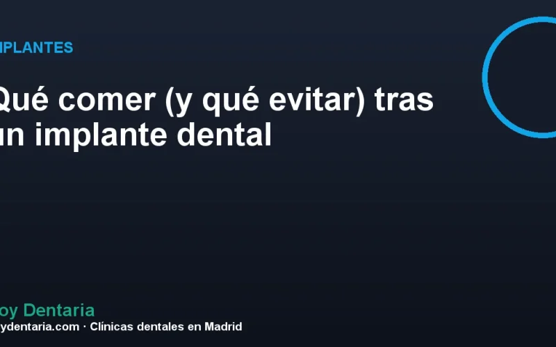 Qué comer (y qué evitar) tras un implante dental