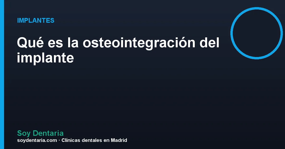 Qué es la osteointegración del implante