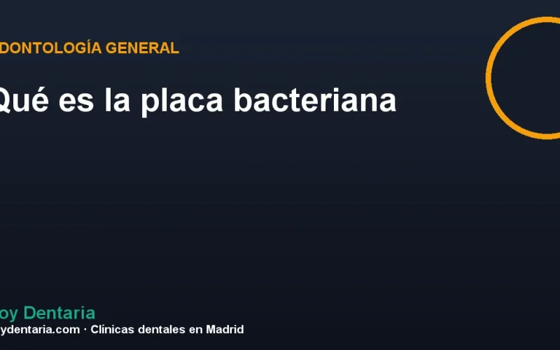 Qué es la placa bacteriana