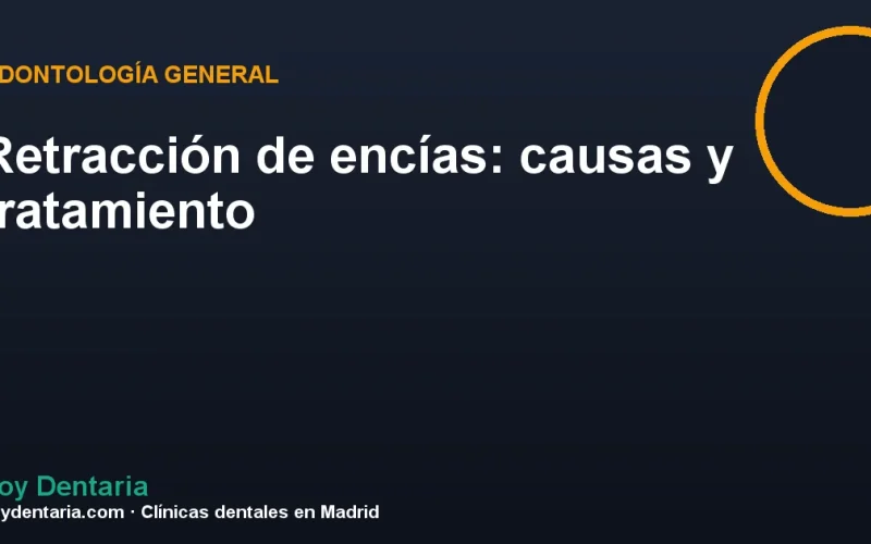Retracción de encías: causas y tratamiento