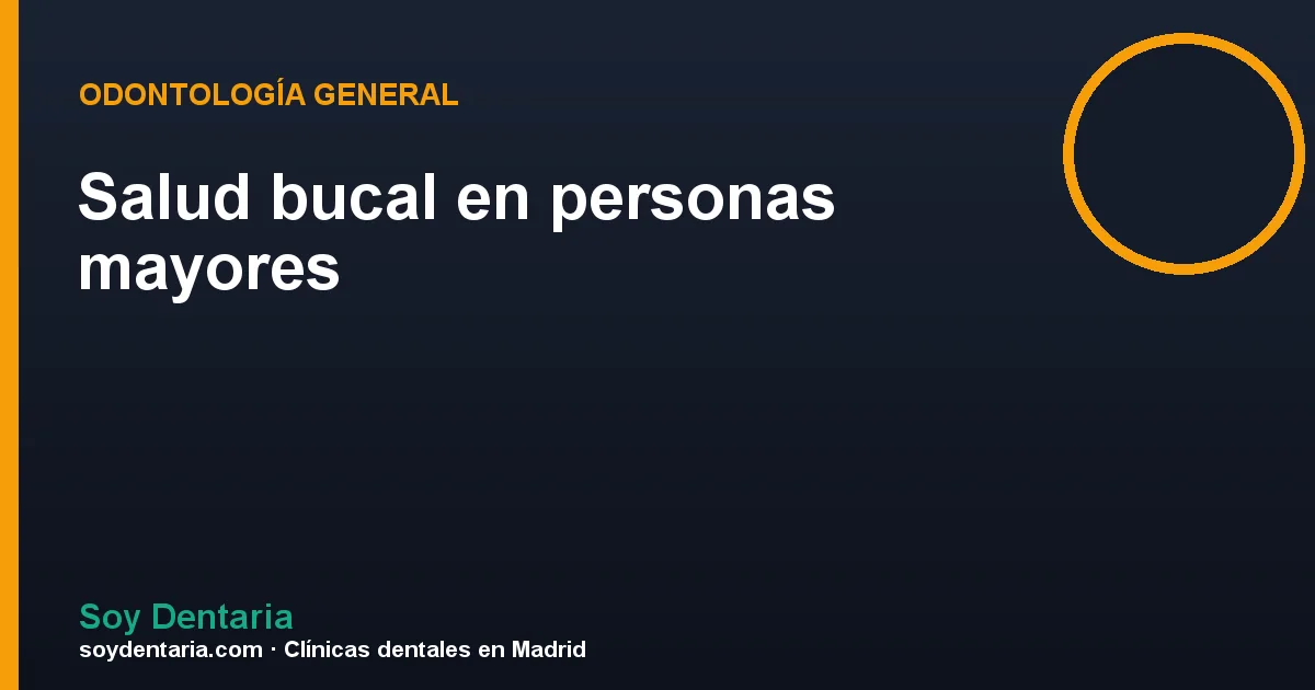 Salud bucal en personas mayores