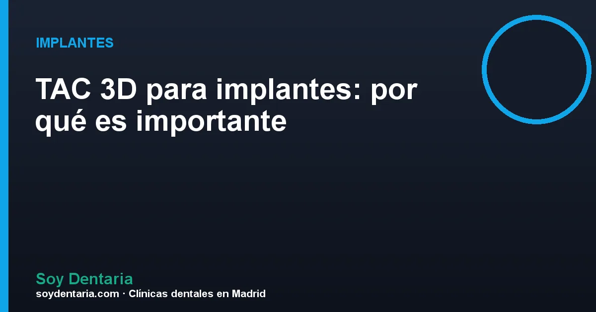 TAC 3D para implantes: por qué es importante